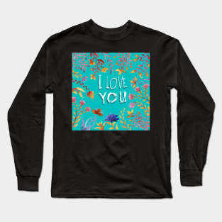 I love you. Floral background Long Sleeve T-Shirt